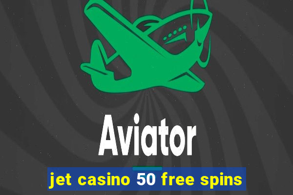 jet casino 50 free spins